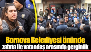Bornova Belediyesi önünde zabıta ile vatandaş arasında gerginlik
