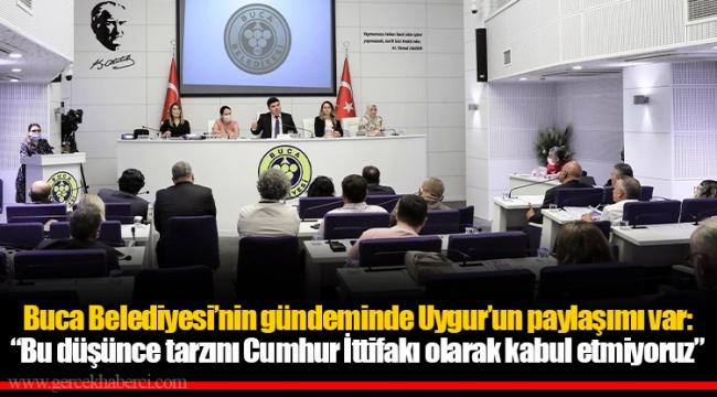 Buca Belediyesi’nin gündeminde Uygur’un paylaşımı var: “Bu düşünce tarzını Cumhur İttifakı olarak kabul etmiyoruz”