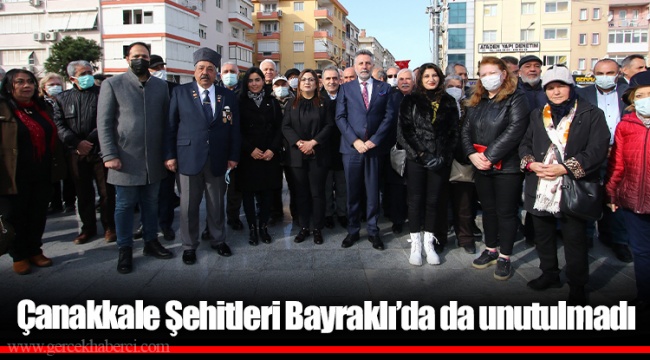 Çanakkale Şehitleri Bayraklı’da da unutulmadı