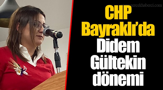CHP Bayraklı’da Didem Gültekin dönemi