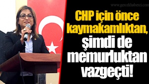 CHP için önce kaymakamlıktan, şimdi de memurluktan vazgeçti!