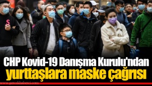 CHP Kovid-19 Danışma Kurulu'ndan yurttaşlara maske çağrısı