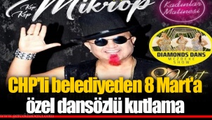 CHP'li belediyeden 8 Mart'a özel dansözlü kutlama