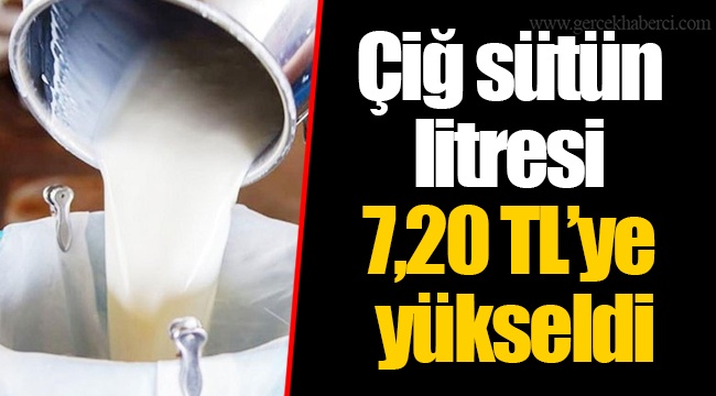 Çiğ sütün litresi 7,20 TL’ye yükseldi