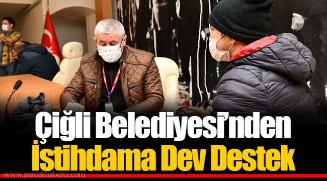 Çiğli Belediyesi’nden İstihdama Dev Destek