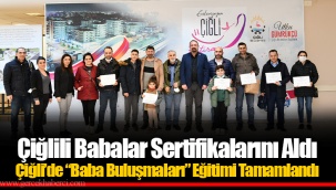 Çiğlili Babalar Sertifikalarını Aldı