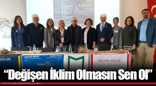 “Değişen İklim Olmasın Sen Ol”