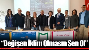 “Değişen İklim Olmasın Sen Ol”