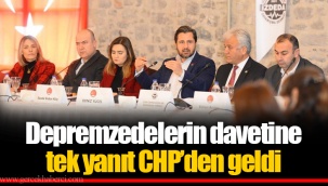 Depremzedelerin davetine tek yanıt CHP’den geldi