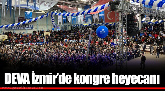 DEVA İzmir’de kongre heyecanı