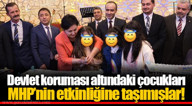 Devlet koruması altındaki çocukları MHP’nin etkinliğine taşımışlar!