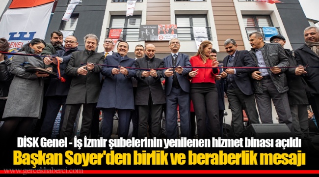 DİSK Genel - İş İzmir şubelerinin yenilenen hizmet binası açıldı  