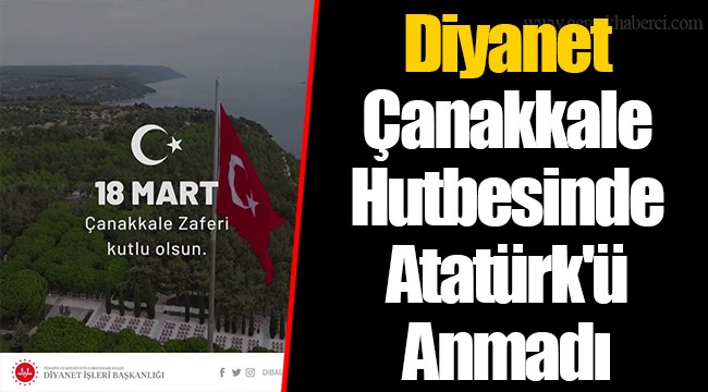 Diyanet Çanakkale Hutbesinde Atatürk'ü Anmadı