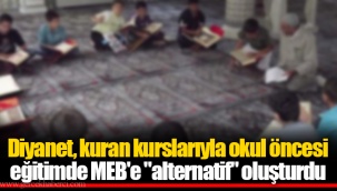 Diyanet, kuran kurslarıyla okul öncesi eğitimde MEB'e