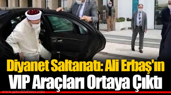 Diyanet Saltanatı: Ali Erbaş'ın VIP Araçları Ortaya Çıktı
