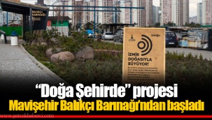 “Doğa Şehirde” projesi Mavişehir Balıkçı Barınağı’ndan başladı