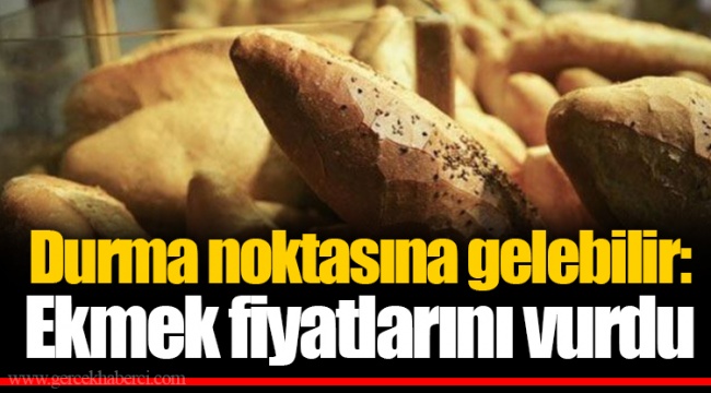 Durma noktasına gelebilir: Ekmek fiyatlarını vurdu