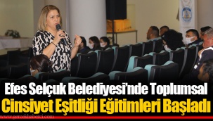 Efes Selçuk Belediyesi’nde Toplumsal Cinsiyet Eşitliği Eğitimleri Başladı