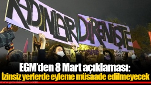 EGM’den 8 Mart açıklaması: İzinsiz yerlerde eyleme müsaade edilmeyecek
