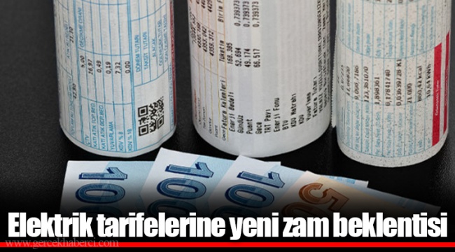 Elektrik tarifelerine yeni zam beklentisi