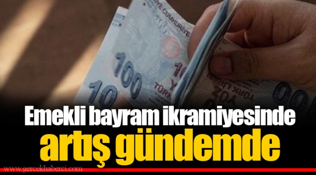 Emekli bayram ikramiyesinde artış gündemde