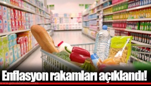 Enflasyon rakamları açıklandı!