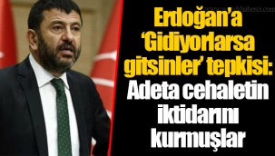 Erdoğan’a ‘Gidiyorlarsa gitsinler’ tepkisi: Adeta cehaletin iktidarını kurmuşlar