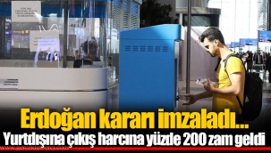 Erdoğan kararı imzaladı… Yurtdışına çıkış harcına yüzde 200 zam geldi