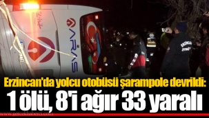 Erzincan'da yolcu otobüsü şarampole devrildi: 1 ölü, 8'i ağır 33 yaralı