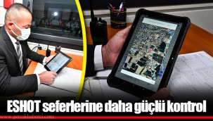 ESHOT seferlerine daha güçlü kontrol