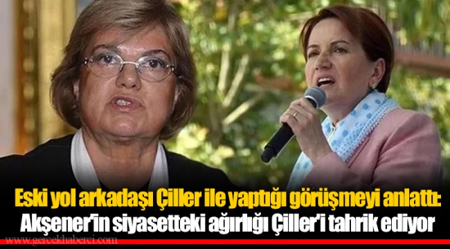 Eski yol arkadaşı Çiller ile yaptığı görüşmeyi anlattı: Akşener'in siyasetteki ağırlığı Çiller'i tahrik ediyor