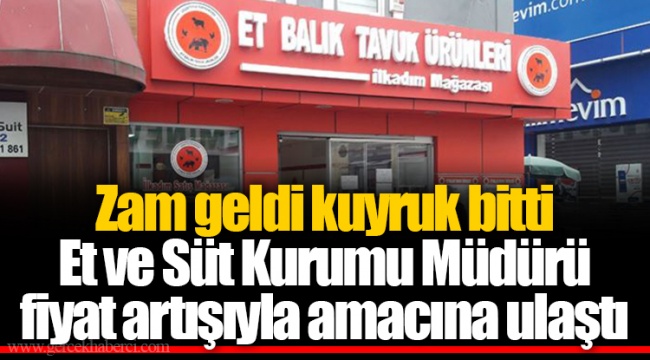 Et ve Süt Kurumu Müdürü Osman Uzun fiyat artışıyla amacına ulaştı