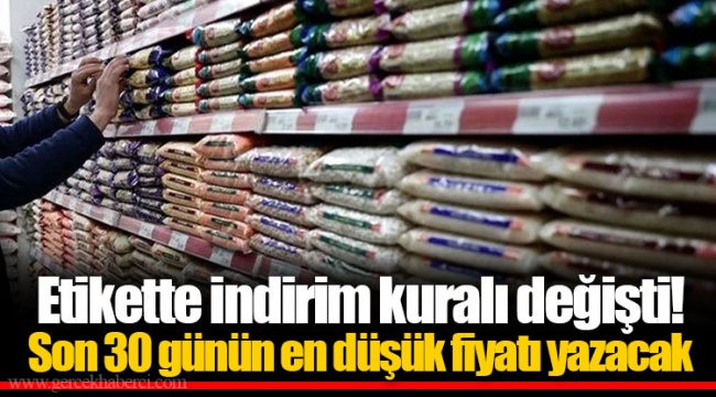Etikette indirim kuralı değişti! Son 30 günün en düşük fiyatı yazacak