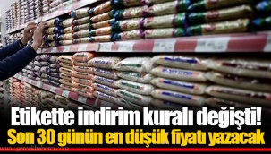 Etikette indirim kuralı değişti! Son 30 günün en düşük fiyatı yazacak