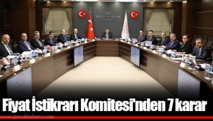 Fiyat İstikrarı Komitesi'nden 7 karar
