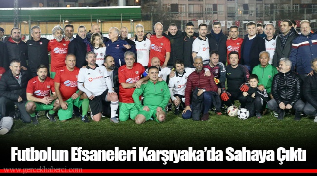 Futbolun Efsaneleri Karşıyaka’da Sahaya Çıktı