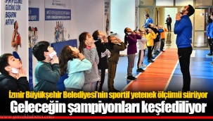 Geleceğin şampiyonları keşfediliyor