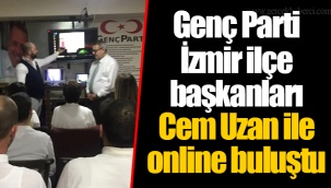 Genç Parti İzmir ilçe başkanları Cem Uzan ile online buluştu