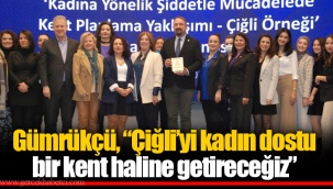 Gümrükçü, “Çiğli’yi kadın dostu bir kent haline getireceğiz”