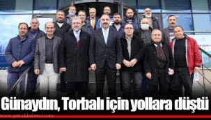 Günaydın, Torbalı için yollara düştü