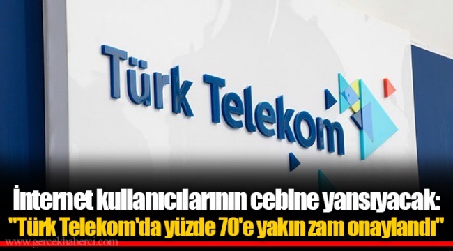 İnternet kullanıcılarının cebine yansıyacak: "Türk Telekom'da yüzde 70'e yakın zam onaylandı"