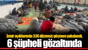 İzmir açıklarında 336 düzensiz göçmen yakalandı, 6 şüpheli gözaltında