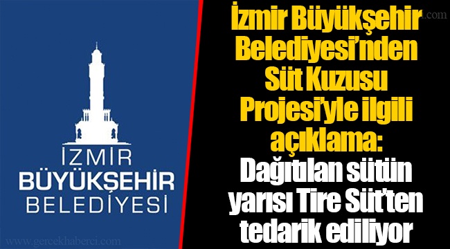 İzmir Büyükşehir Belediyesi’nden Süt Kuzusu Projesi’yle ilgili açıklama: Dağıtılan sütün yarısı Tire Süt’ten tedarik ediliyor