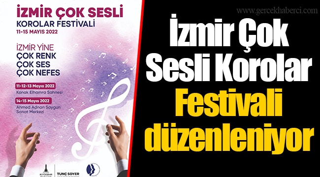 İzmir Çok Sesli Korolar Festivali düzenleniyor