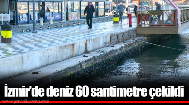İzmir'de deniz 60 santimetre çekildi