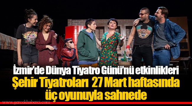 İzmir’de Dünya Tiyatro Günü’nü etkinlikleri