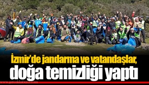 İzmir’de jandarma ve vatandaşlar, doğa temizliği yaptı