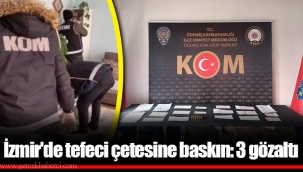 İzmir'de tefeci çetesine baskın: 3 gözaltı