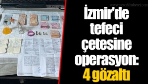 İzmir'de tefeci çetesine operasyon: 4 gözaltı