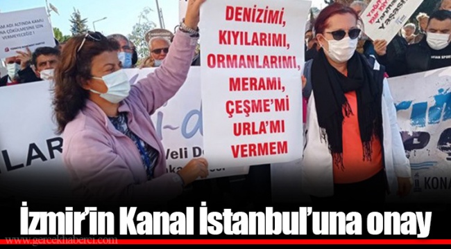 İzmir’in Kanal İstanbul’una onay